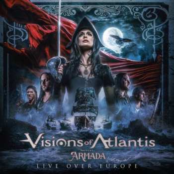 Album Visions Of Atlantis: Armada Live Over Europe