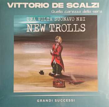 LP Vittorio De Scalzi:  Una Volta Suonavo Nei New Trolls