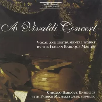 A Vivaldi Concert (Vocal And Instrumental Works By The Italian Baroque Master)
