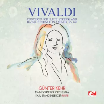 Antonio Vivaldi: Concerto For Oboe, Strings, And Continuo In A Minor / Concerto For Bassoon, Strings, And Continuo In E Minor / Concerto For Flute, Strings, And Continuo In C Minor / Concerto For Flute, Strings, And Continuo In D Major