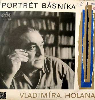 LP Vladimír Holan: Portrét Básnika Vladimíra Holana