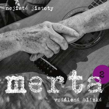 Album Vladimír Merta: Vzdálená Blízká. Nejisté Jistoty 1