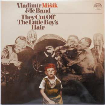 LP Vladimír Mišík: They Cut Off The Little Boy's Hair