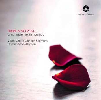 CD Vocal Group Concert Clemens: There Is No Rose... (Christmas In The 21st Century)  