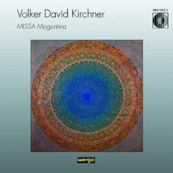 Album Volker David Kirchner: Missa Moguntina 
