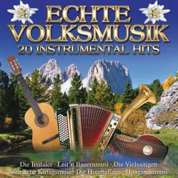 Echte Volksmusik: 20 Instrumental Hits