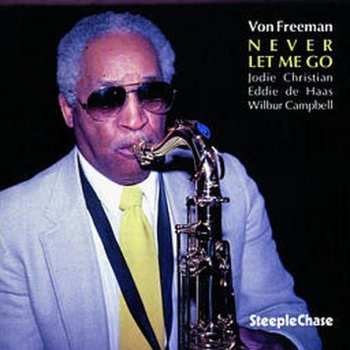 Album Von Freeman Quartet: Never Let Me Go