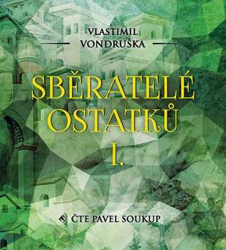 Album Pavel Soukup: Vondruška: Sběratelé ostatků I.