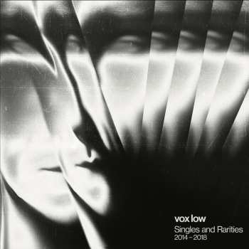 LP Vox Low: Singles and Rarities 2014 - 2018