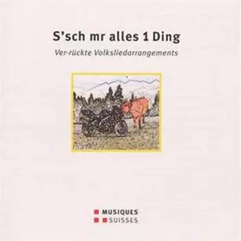 VOX Vokalquartett: S'sch Mr Alles 1 Ding - Volkslieder In Ver-Rückten Arrangements Von Javier Hagen