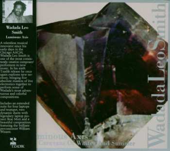 CD Wadada Leo Smith: Luminous Axis (Caravans Of Winter And Summer)