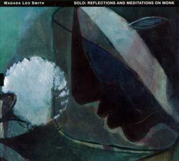 Album Wadada Leo Smith: Solo: Reflections And Meditations On Monk