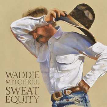 Album Waddie Mitchell: Sweat Equity