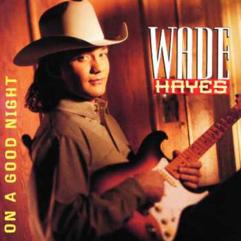 Album Wade Hayes: On A Good Night