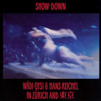 CD Hans Reichel: Show-Down In Zürich And Tokyo