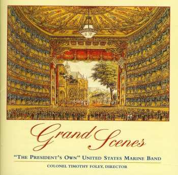 CD Wagner / Rossini / Us Marine Band / Foley: Grand Scenes