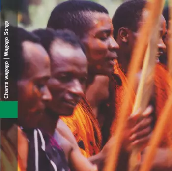 Tanzanie: Chants Wagogo = Tanzania: Wagogo Songs