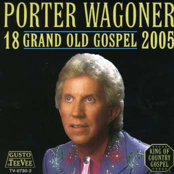 Album Wagoner,porter: 18 Grand Old Gospel 2005