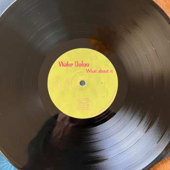 LP Wake Ooloo: What About It LTD | NUM