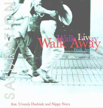 LP Walk Away: Saturation Live LTD
