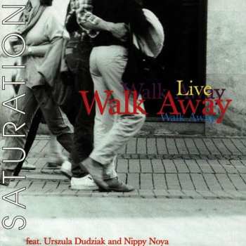 CD Walk Away: Saturation