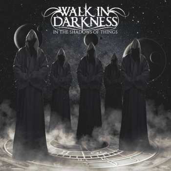 CD Walk In Darkness: In The Shadows Of Things