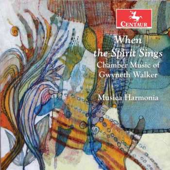 Album Walker / Musica Harmonia / Nicholas / Vanderborgh: When The Spirit Sings: Chamber Music Of Walker