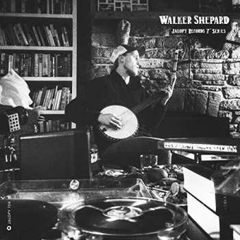 Album Walker Shepard: Jalopy Records 7 Series: Walker Shepard