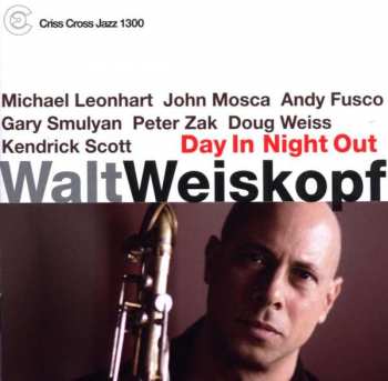 CD Walt Weiskopf: Day In Night Out
