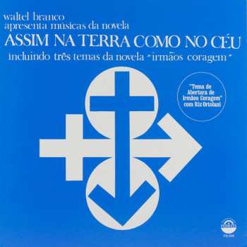 LP Waltel Branco: Apresenta Músicas Da Novela Assim Na Terra Como No Ceu Incluindo Três Temas Da Novela "Irmãos Coragem"