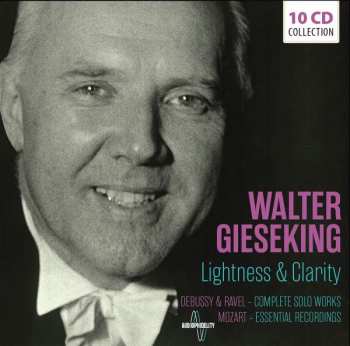 10CD Walter Gieseking: Walter Gieseking - Lightness & Clarity