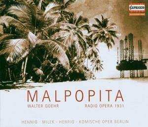 CD Walter Goehr: Malpopita (funkoper 1931)