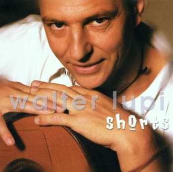 Album Walter Lupi: Shorts