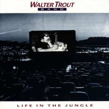 CD Walter Trout Band: Life In The Jungle