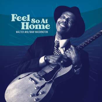 CD Walter "Wolfman" Washington: Feel So At Home