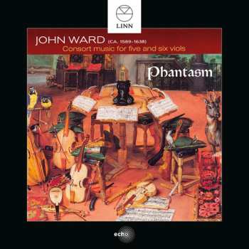 Album Ward / Phantasm: John Ward: Consort Music For Five & Six Viols