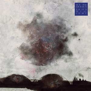 Album Warm Graves: Ships Will Come
