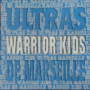 Album Warrior Kids: Ultras De Marseille