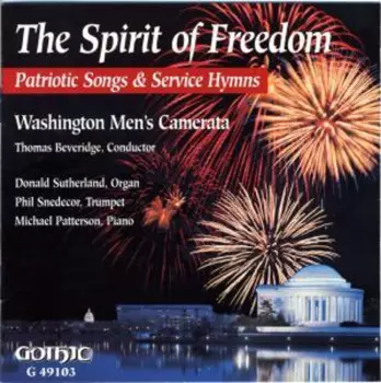 Washington Men's Camerata: The Spirit Of Freedom: Patriotic Songs & Service Hymns