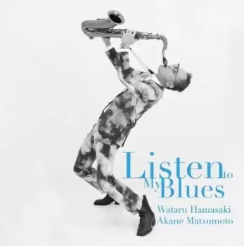 Wataru Hamasaki: Listen To My Blues