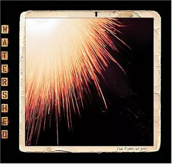 Watershed: The Fifth Of July