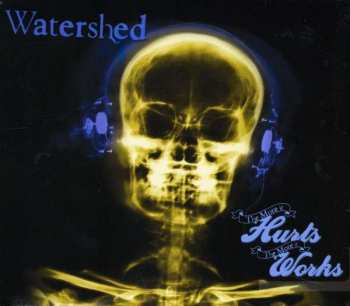 Album Watershed: The More It Hurts, The More It Works