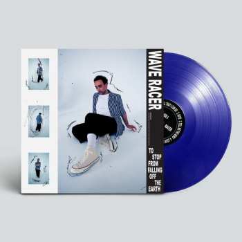 LP Wave Racer: To Stop From Falling Off The Earth CLR