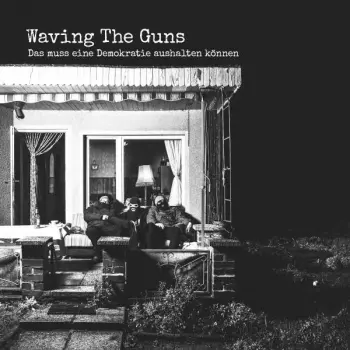 Waving The Guns: Das Muss Eine Demokratie Aushalten Können
