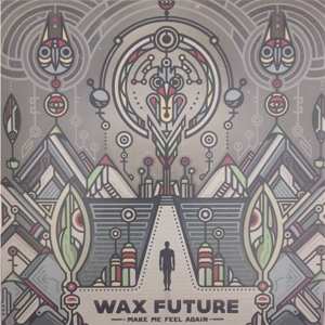 Album Wax Future: Make Me Feel Again / Keep The Memories