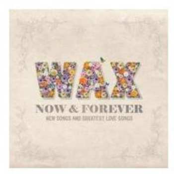 Album Wax: Now & Forever: New Songs & Greatest Love Songs