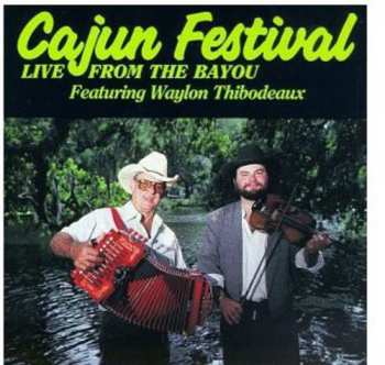 Album Waylon Thibodeaux: Cajun Festival Live From The Bayou