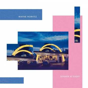 LP Wayne Horvitz: Dinner At Eight