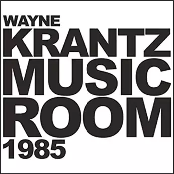 Wayne Krantz: Music Room 1985
