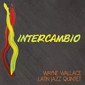 Wayne Wallace: Intercambio